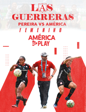 Las Guerreras – Pereira vs América